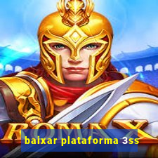 baixar plataforma 3ss